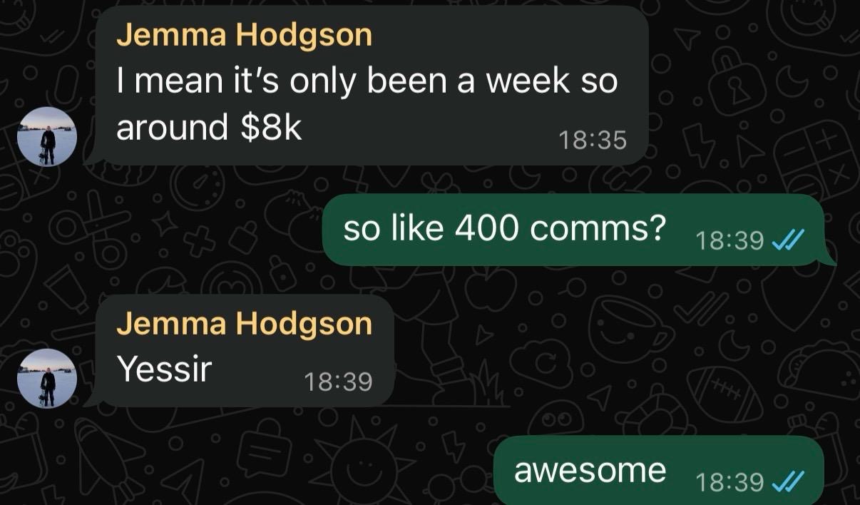 Jemma — Around $8k in a week